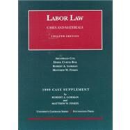 Labor Law: 1999 Case Supplement : Cases and Materials by Gorman, Robert A.; Finkin, Matthew W., 9781566628501