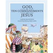 God, the Ten Commandments, and Jesus by MacKenzie, Carine, 9781857928501