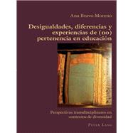 Desigualdades, diferencias y experiencias de (no) pertenencia en educacin by Bravo-moreno, Ana, 9783034318501