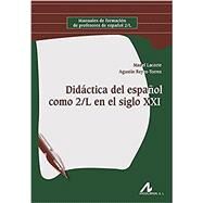 Didctica del espaol como 2/L en el siglo XXI by Manel Lacorte y Agustn Reyes-Torres, 9788471338501