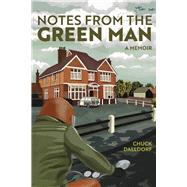 Notes from the Green Man a memoir by Dalldorf, Chuck, 9798350928501