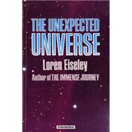 The Unexpected Universe by Eiseley, Loren, 9780156928502