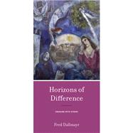 Horizons of Difference by Dallmayr, Fred, 9780268108502