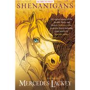 Shenanigans by Lackey, Mercedes, 9780756418502