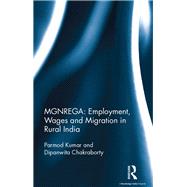 MGNREGA: Employment, Wages and Migration in Rural India by Kumar; Parmod, 9781138488502