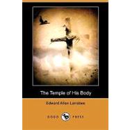 The Temple of His Body by Larrabee, Edward Allan, 9781409988502