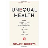 Unequal Health How Inequality Contributes to Health or Illness by Budrys, Grace, 9781442248502