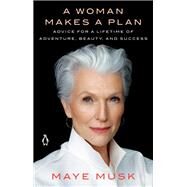 A Woman Makes a Plan by Musk, Maye, 9781984878502