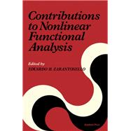 Contributions to Nonlinear Functional Analysis by Eduardo H. Zarantonello, 9780127758503