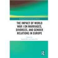 The Impact of World War I on Marriages, Divorces, and Gender Relations in Europe by Bre, Sandra; Hin, Saskia, 9780367198503