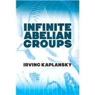 Infinite Abelian Groups by Kaplansky, Irving, 9780486828503