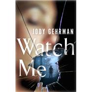 Watch Me by Gehrman, Jody, 9781250178503