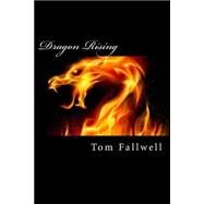 Dragon Rising by Fallwell, Tom, 9781505838503