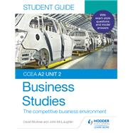 CCEA A2 Unit 2 Business Studies Student Guide 4: The competitive business environment by John McLaughlin; David McAree, 9781510478503