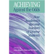 Achieving Against the Odds by Kingston-Mann, Esther; Sieber, R. Timothy, 9781566398503