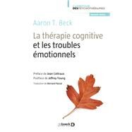 La thrapie cognitive et les troubles motionnels by Aaron T. Beck; Jeffrey Young; Aaron T. Beck, 9782807308503