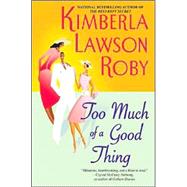 Too Much Of A Good Thing by Roby, Kimberla Lawson, 9780060568504