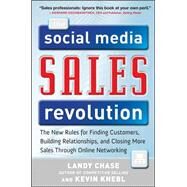 The Social Media Sales Revolution: The New Rules for Finding Customers, Building Relationships, and Closing More Sales Through Online Networking by Chase, Landy; Knebl, Kevin, 9780071768504