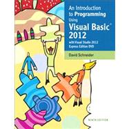 An Introduction to Programming Using Visual Basic 2012(w/Visual Studio 2012 Express Edition DVD) by Schneider, David I., 9780133378504