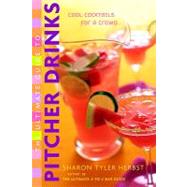 The Ultimate Guide to Pitcher Drinks: Cool Cocktails for a Crowd by Herbst, Sharon Tyler, 9780307548504
