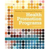 Planning, Implementing, & Evaluating Health Promotion Programs A Primer by McKenzie, James F.; Neiger, Brad L.; Thackeray, Rosemary, 9780321788504