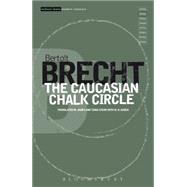 The Caucasian Chalk Circle by Brecht, Bertolt; Willett, John; Stern, Tania; Auden, W. H.; Manheim, Ralph, 9780413308504