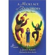 Necklace of Raindrops by AIKEN, JOANHAWKES, KEVIN, 9780440418504