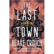 The Last Town Wayward Pines: 3 by Crouch, Blake, 9780593598504