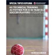 60 Technical Training Activities for 8-18 Year Old Soccer Players by Newbery, David; Sampaio, Bill (CON); Henderson, Eddie (CON); Wedemeyer, Lang (CON); Hull, Neil (CON), 9781505998504