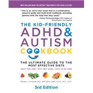 The Kid-Friendly ADHD & Autism Cookbook, 3rd edition The Ultimate Guide to Diets that Work by Compart, Pamela J., M.D.; Laake, Dana, 9781592338504