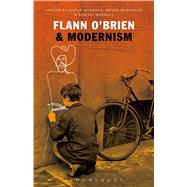 Flann O'Brien & Modernism by Murphet, Julian; McDonald, Ronan; Morrell, Sascha, 9781623568504