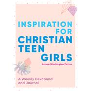 Inspiration for Christian Teen Girls by Patton, Katara Washington, 9781641528504