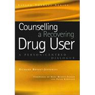 Counselling a Recovering Drug User: A Person-Centered Dialogue by Bryant-Jefferies; Richard, 9781857758504