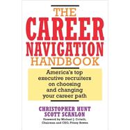 The Career Navigation Handbook by Hunt, Christopher; Scanlon, Scott, 9780471648505