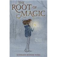 The Root of Magic by DUBLE, KATHLEEN BENNER, 9780525578505
