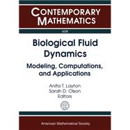 Biological Fluid Dynamics by Layton, Anita T.; Olson, Sarah D., 9780821898505