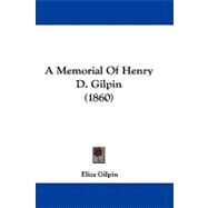 A Memorial of Henry D. Gilpin by Gilpin, Eliza, 9781104008505