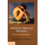 Thinking Through the Body by Shusterman, Richard, 9781107698505