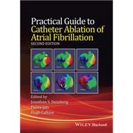 Practical Guide to Catheter Ablation of Atrial Fibrillation by Steinberg, Jonathan S.; Jais, Pierre; Calkins, Hugh, 9781118658505
