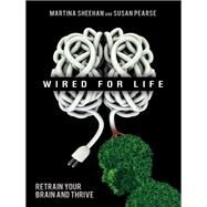 Wired for Life by Sheehan, Martina; Pearse, Susan, 9781401938505