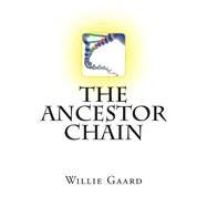 The Ancestor Chain by Gaard, Willie, 9781479258505