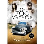 The Fog Machine by Follett, Susan, 9781941038505