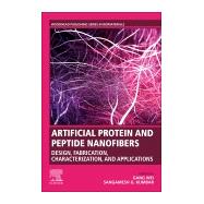 Artificial Protein and Peptide Nanofibers by Wei, Gang; Kum Bar, Sangamesh G., 9780081028506