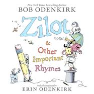 Zilot & Other Important Rhymes by Odenkirk, Bob; Odenkirk, Erin; Odenkirk, Nate; Odenkirk, Naomi; Odenkirk, Erin, 9780316438506