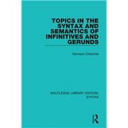 Topics in the Syntax and Semantics of Infinitives and Gerunds by Onions; C. T., 9781138208506