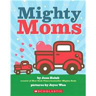 Mighty Moms by Holub, Joan; Wan, Joyce, 9781338598506