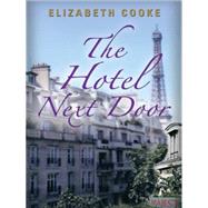 The Hotel Next Door by Cooke, Elizabeth, 9781458218506