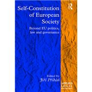 Self-Constitution of European Society: Beyond EU Politics, Law and Governance by Priban; Jiri, 9781472458506