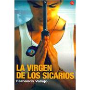 La Virgen de los Sicarios/ Our Lady of the Assassins by Vallejo, Fernando, 9788466368506