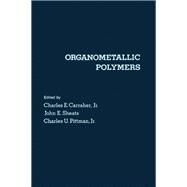 Organometallic Polymers by Carraher, Charles E. Jr., 9780121608507